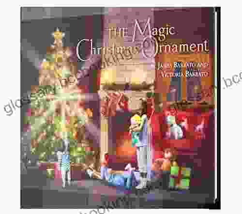 The Magic Christmas Ornament James Barbato