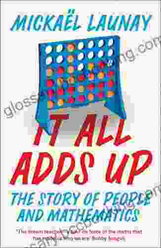 It All Adds Up: The Story Of People And Mathematics