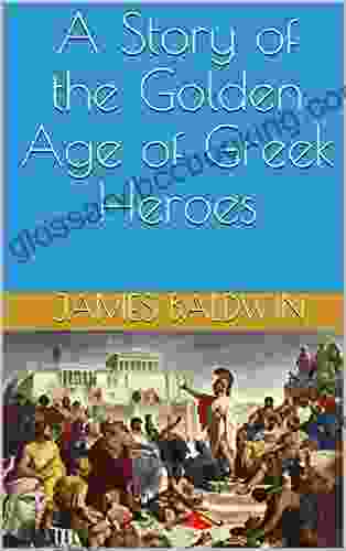 A Story Of The Golden Age Of Greek Heroes