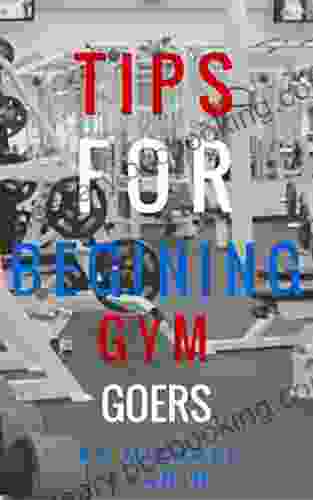 Tips For Beginning Gym Goers