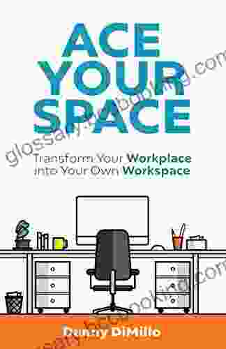 Ace Your Space: Transform Your Workplace Into Your Own Workspace