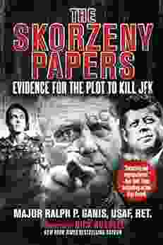 The Skorzeny Papers: Evidence For The Plot To Kill JFK