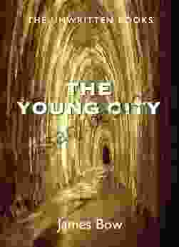 The Young City: The Unwritten