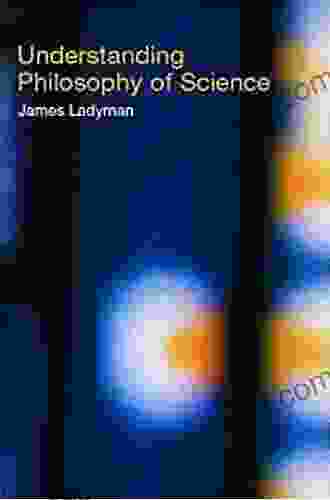Understanding Philosophy Of Science James Ladyman