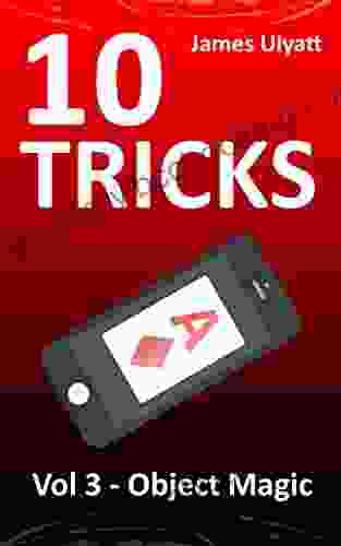 10 Tricks Object Magic James Ulyatt