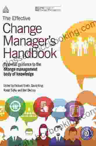 The Effective Change Manager S Handbook: Essential Guidance To The Change Management Body Of Knowledge