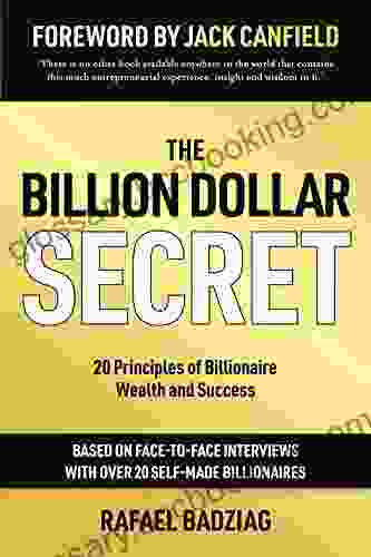 The Billion Dollar Secret: 20 Principles Of Billionaire Wealth And Success