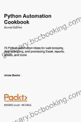 Python Automation Cookbook: 75 Python Automation Ideas For Web Scraping Data Wrangling And Processing Excel Reports Emails And More 2nd Edition