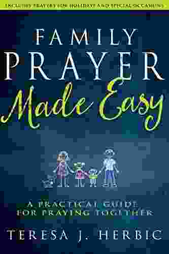 Family Prayer Made Easy: A Practical Guide For Praying Together