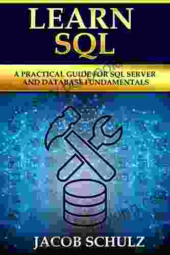 Learn SQL: A Practical Guide For SQL Server And Database Fundamentals