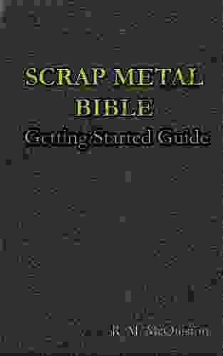 Scrap Metal Bible: Getting Started Guide
