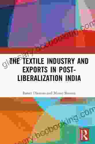 The Textile Industry And Exports In Post Liberalization India
