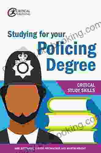 Studying For Your Policing Degree (Critical Study Skills: Police)