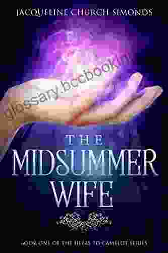 The Midsummer Wife: One Of The Heirs To Camelot