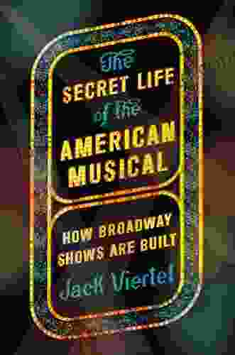 The Secret Life Of The American Musical: How Broadway Shows Are Built