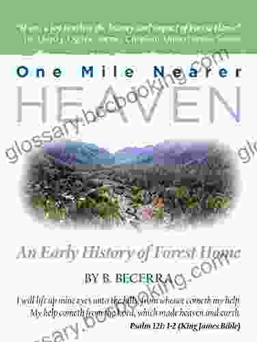 One Mile Nearer Heaven: An Early History Of Forest Home