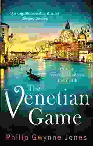 The Venetian Game: A Haunting Thriller Set In The Heart Of Italy S Most Secretive City (Venice 1)