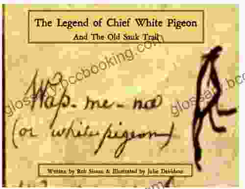 The Legend Of Chief White Pigeon And The Old Sauk Trail