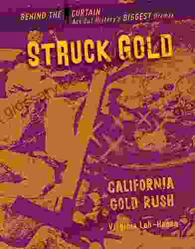 Struck Gold: California Gold Rush (Behind The Curtain)