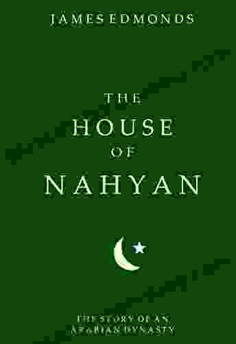 The House Of Nahyan: The Story Of An Arabian Dynasty