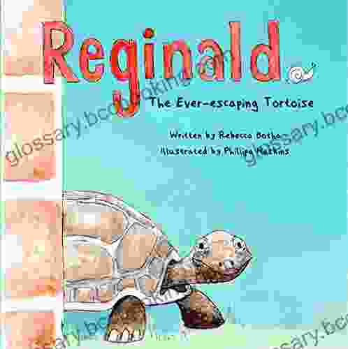 Reginald The Ever Escaping Tortoise William Shakespeare