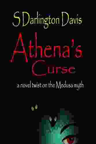 Athena S Curse: A Novel Twist On The Medusa Myth