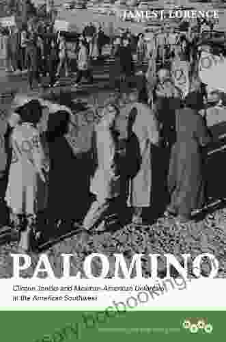 Palomino: Clinton Jencks And Mexican American Unionism In The American Southwest (Working Class In American History)