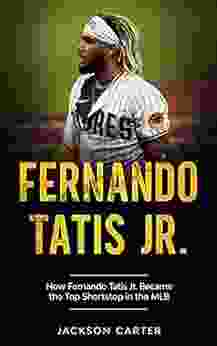 Fernando Tatis Jr : How Fernando Tatis Jr Became The Top Shortstop In The MLB