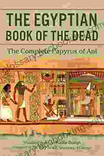 The Egyptian Of The Dead: The Complete Papyrus Of Ani