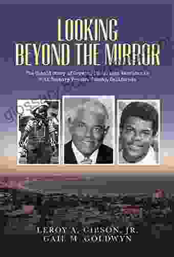 Looking Beyond The Mirror: The Untold Story Of Growing Up African American In 20th Century Ventura County California