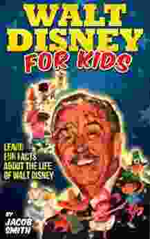 Walt Disney A Kids With Fun Facts About The History Life Story Of Walt Disney (Walt Disney Books)