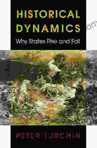 Historical Dynamics: Why States Rise And Fall (Princeton Studies In Complexity 8)