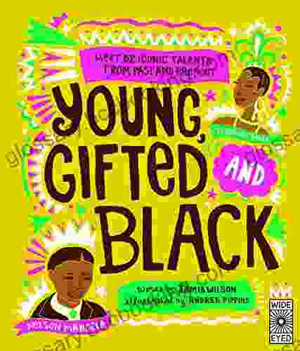 Young Gifted And Black: Meet 52 Black Heroes From Past And Present